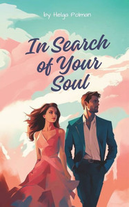 In Search of Your Soul : The Beginning of the Journey In Search of Your Soul : The Beginning of the Journey