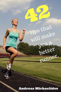 42 Tips That Will Make You a Better Runner. 42 Tips That Will Make You a Better Runner.