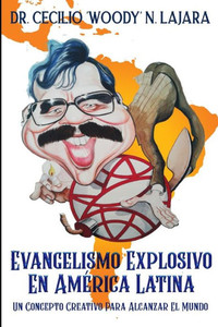 Evangelismo explosive en América Latina : Un concepto creative para alcanzar el mundo
