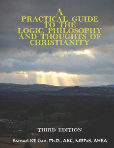 A Practical Guide To The Logic, Philosophy and Thoughts of Christianity