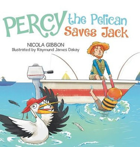 Percy the Pelican Saves Jack Percy the Pelican Saves Jack