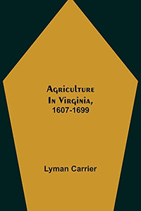 Agriculture In Virginia, 1607-1699