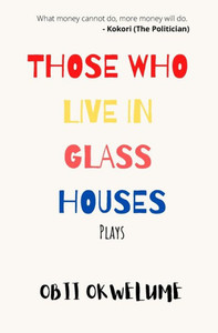 Those who Live in Glass Houses : Drama