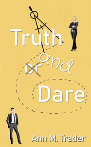 Truth and Dare Truth and Dare