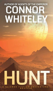 Hunt : A Science Fiction Adventure Novella Hunt : A Science Fiction Adventure Novella