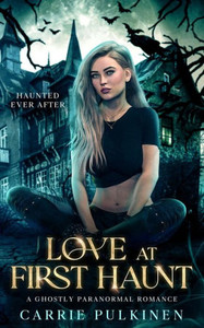 Love at First Haunt : A Ghostly Paranormal Romance