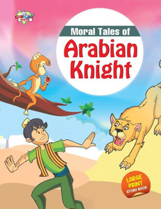 Moral Tales of Arabian Knight Moral Tales of Arabian Knight