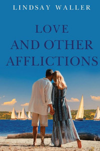 Love and Other Afflictions Love and Other Afflictions