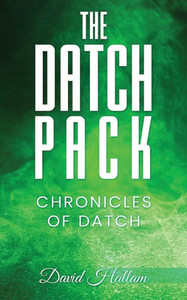 The Datch Pack : Chronicles of Datch The Datch Pack : Chronicles of Datch