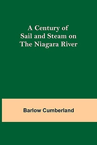 A Century Of Sail And Steam On The Niagara River A Century Of Sail And Steam On The Niagara River