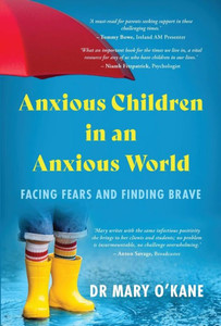 Anxious Children in an Anxious World Anxious Children in an Anxious World