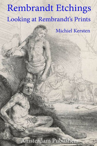 Rembrandt Etchings : Looking at Rembrandt's Prints Rembrandt Etchings : Looking at Rembrandt's Prints