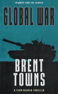 Global War : A Team Reaper Thriller Global War : A Team Reaper Thriller