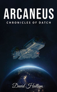 Arcaneus : Chronicles of Datch Arcaneus : Chronicles of Datch