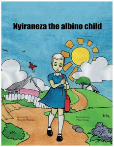 Nyiraneza the Albino Child Nyiraneza the Albino Child