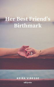 Her Best Friend's Birthmark Her Best Friend's Birthmark