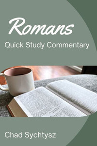 Romans QuickStudy Commentary Romans QuickStudy Commentary