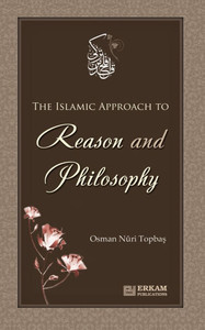 The Islamic Approach to Reason and Philosophy