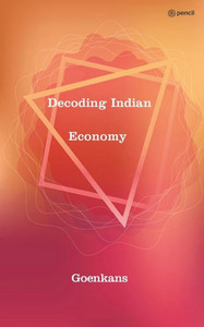 Decoding Indian Economy Decoding Indian Economy