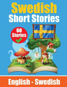 Short Stories in Swedish | English and Swedish Stories Side by Side : Learn the Swedish Language | Swedish Made Easy Short Stories in Swedish | English and Swedish Stories Side by Side : Learn the Swedish Language | Swedish Made Easy