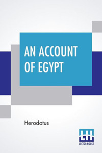 An Account Of Egypt : Translated By George Campbell Macaulay An Account Of Egypt : Translated By George Campbell Macaulay