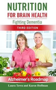 Nutrition for Brain Health : Fighting Dementia (Third Edition) Nutrition for Brain Health : Fighting Dementia (Third Edition)