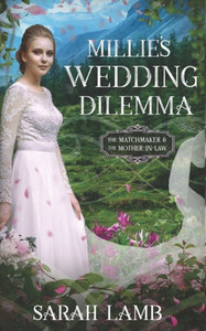 Millie's Wedding Dilemma : The Matchmaker and the Mother-In-Law