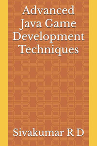 Advanced Java Game Development Techniques Advanced Java Game Development Techniques