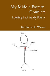 My Middle Eastern Conflict : Looking Back At My Future My Middle Eastern Conflict : Looking Back At My Future