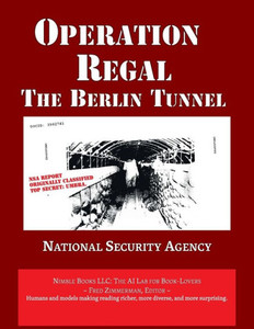 Operation REGAL : The Berlin Tunnel Operation REGAL : The Berlin Tunnel