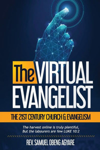 The Virtual Evangelist : The 21st Century Church & Evangelism