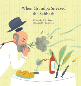When Grandpa Sneezed the Sabbath When Grandpa Sneezed the Sabbath