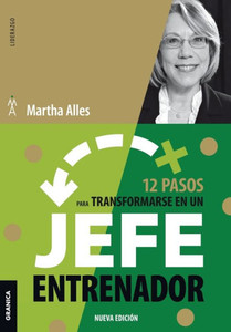12 Pasos Para Transformarse En Un Jefe Entrenador : Nueva Edición 12 Pasos Para Transformarse En Un Jefe Entrenador : Nueva Edición