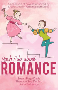 Much Ado about Romance Much Ado about Romance