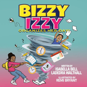 Bizzy Izzy Organizes Her Day! Bizzy Izzy Organizes Her Day!