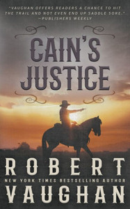 Cain's Justice : A Classic Western Adventure Cain's Justice : A Classic Western Adventure