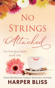No Strings Attached: The Pink Bean Series - No Strings Attached: The Pink Bean Series -