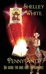 Penny Ante : The Good, the Bad, and the Romance Penny Ante : The Good, the Bad, and the Romance