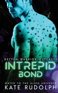 Intrepid Bond : Mated to the Alien Universe Intrepid Bond : Mated to the Alien Universe