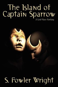 The Island of Captain Sparrow : A Lost Race Fantasy The Island of Captain Sparrow : A Lost Race Fantasy