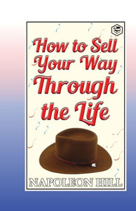 How to Sell Your Way Through the Life How to Sell Your Way Through the Life