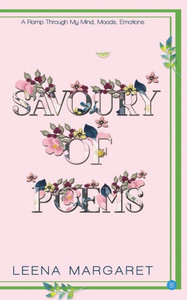 Savoury of Poems (Romp Through My Mind, Moods Emotions) Savoury of Poems (Romp Through My Mind, Moods Emotions)