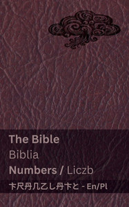 The Bible (Numbers) / Biblia (Liczb) : Tranzlaty English Polsku The Bible (Numbers) / Biblia (Liczb) : Tranzlaty English Polsku