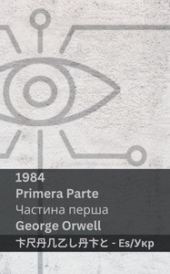 1984 (Primera Parte / ??????? ?????) : Tranzlaty Español ?????????? 1984 (Primera Parte / ??????? ?????) : Tranzlaty Español ??????????