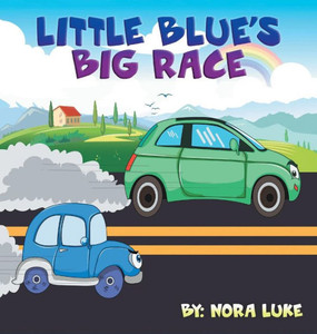 Little Blue Car Big Race Little Blue Car Big Race