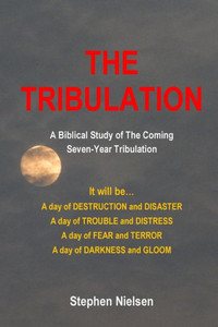 The Tribulation : A Biblical Study of the Coming Seven-Year Tribulation The Tribulation : A Biblical Study of the Coming Seven-Year Tribulation