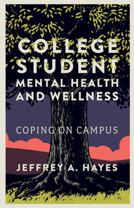 College Student Mental Health and Wellness : Coping on Campus College Student Mental Health and Wellness : Coping on Campus
