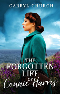 The Forgotten Life of Connie Harris : The Beautifully Written and Absolutely Unputdownable Story for 2024