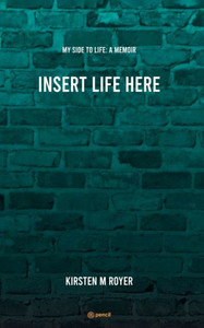 Insert Life Here Insert Life Here