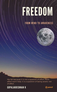Freedom : From Mind to Awareness Freedom : From Mind to Awareness